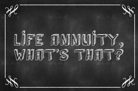 life annuity whats that