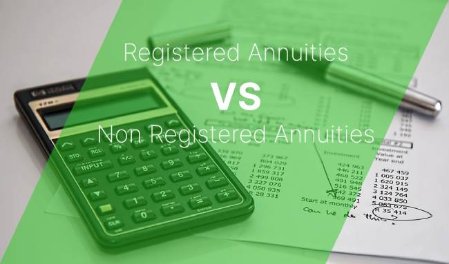 Registered vs Non-registered annuities